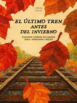 cover image of El Último Tren Antes del Invierno
